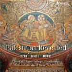 Cambridge Choir Of Clare College / Graham Ross - Palestrina Revealed - Byrd, White, Mundy