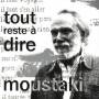 Georges Moustaki - TOUT RESTE A DIRE