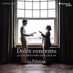 La Palatine / Marie Th�oleyre / Guillaume Haldenwang - Dolce Concento (Les Italiens � Paris sous Louis XI