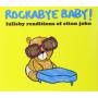 Rockabye Baby! - Lullaby Renditions Of Elton John