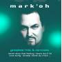 Mark Oh - Greatest Hits & Remixes