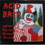 Acid Bath - When The Kite String Pops