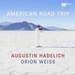 &nbsp;"Hadelich, Augustin/Weiss, Orion-American Road Trip-PLG Classics-CD"